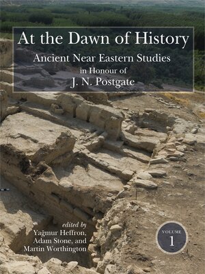 cover image of At the Dawn of History: Ancient Near Eastern Studies in Honour of J. N. Postgate